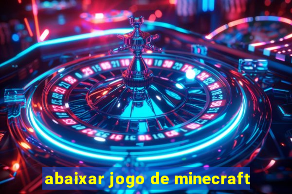 abaixar jogo de minecraft